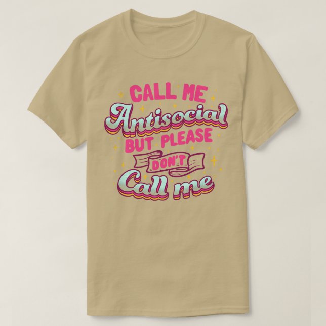 Kalla mig Antisocial, men ring mig inte med Tobe T Shirt (Design framsida)
