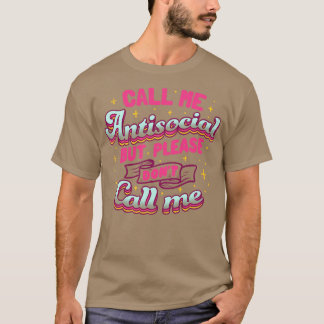 Kalla mig Antisocial, men ring mig inte med Tobe T Shirt