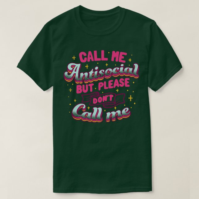 Kalla mig Antisocial, men ring mig inte med Tobe T Shirt (Design framsida)