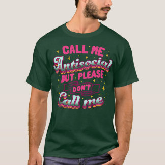Kalla mig Antisocial, men ring mig inte med Tobe T Shirt
