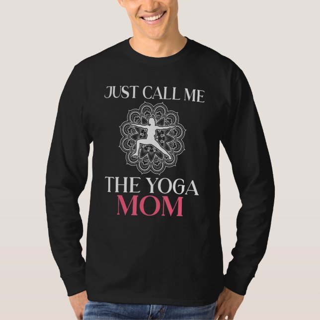 Kalla mig bara Yoga Mamma-meditationen Yoga Älskar T Shirt (Framsida)