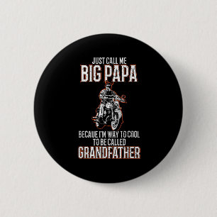 Kalla mig Big Pappa Old Man Funny Motorcycle Quo Knapp