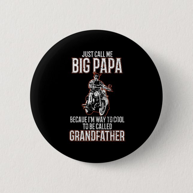 Kalla mig Big Pappa Old Man Funny Motorcycle Quo Knapp (Framsida)