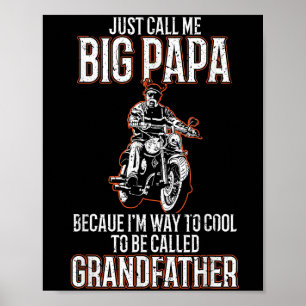 Kalla mig Big Pappa Old Man Funny Motorcycle Quo Poster