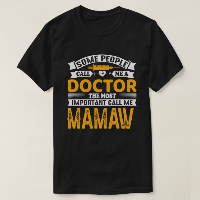 Kalla mig Doktor MAMAW. T Shirt (Design framsida)