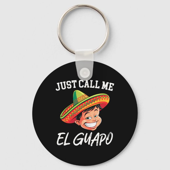Kalla mig El Guapo Funny Mexican Party Cinco De Nyckelring (Framsida)