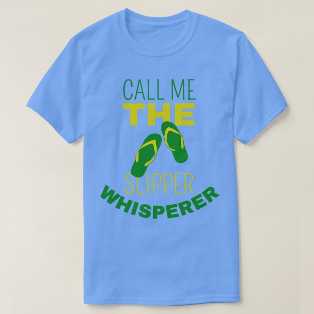 Kalla mig för Slipper Whiserer T Shirt (Design framsida)