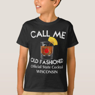 Kalla mig gammal fashioned - Wisconsin State Cockt T Shirt