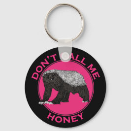 Kalla mig Honung Rosa Feminist Honey badger Art Nyckelring