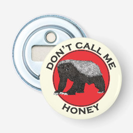 Kalla mig inte Honung Badass Honey badger Red Art Flasköppnare