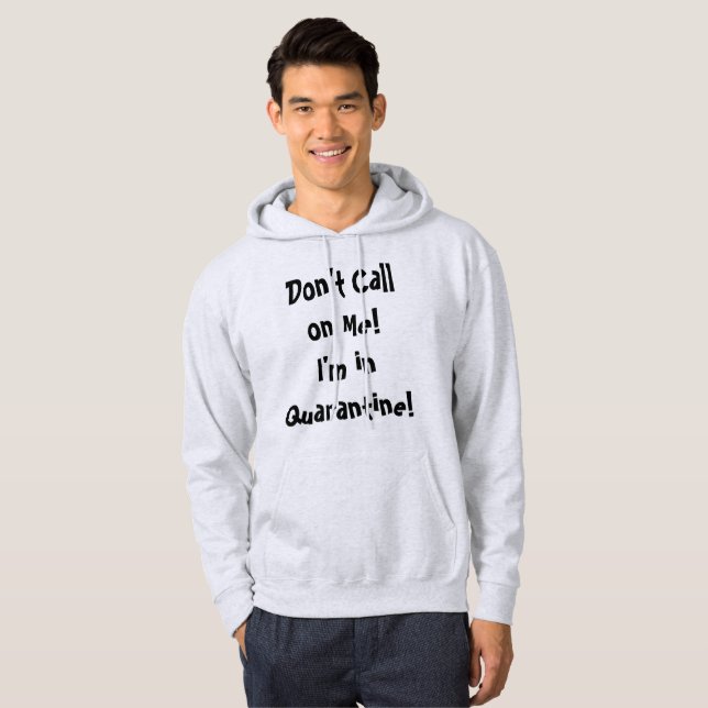 Kalla mig inte karantän hoodie (Hel framsida)