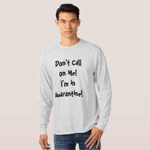 Kalla mig inte karantän t shirt