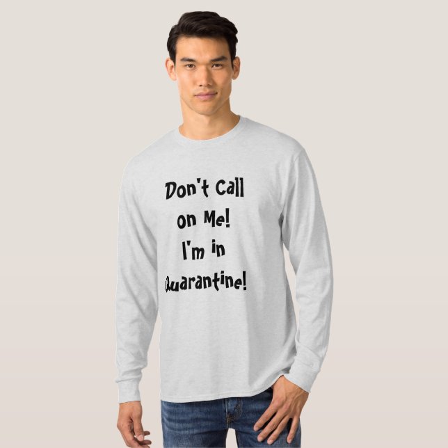 Kalla mig inte karantän t shirt (Hel framsida)