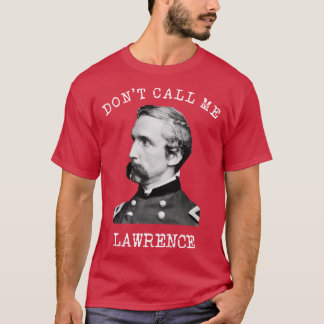 Kalla mig inte Lawrence Joshua Chamberlain T Shirt