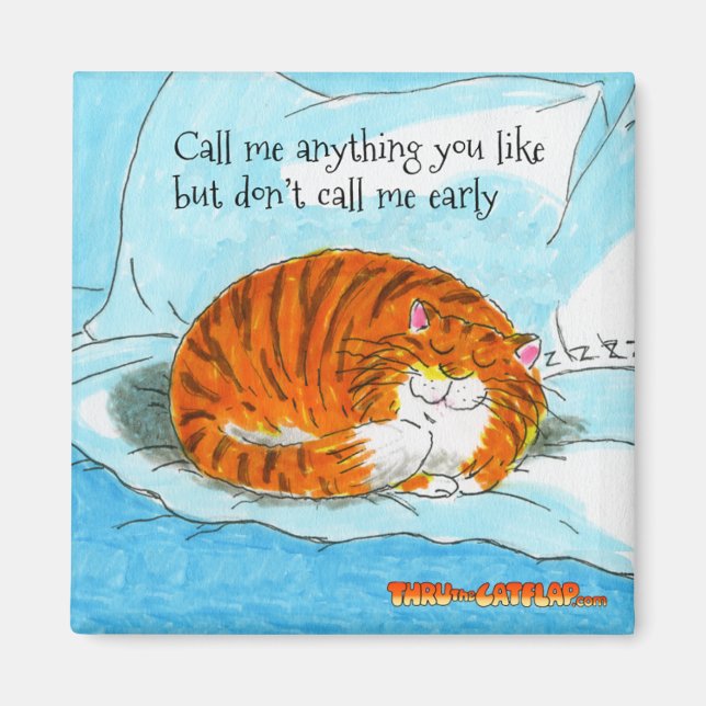 "Kalla mig inte Tidigt" Magnet (Framsidan)