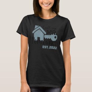 Kalla mig mr Homeowner 2022 New House Manar T Shirt