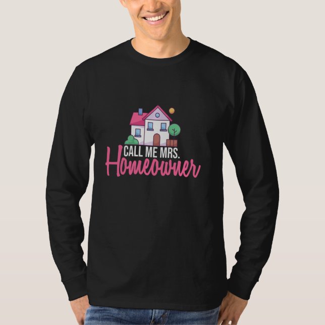 Kalla mig Mrs Homeowner första gången, hem ägare N T Shirt (Framsida)