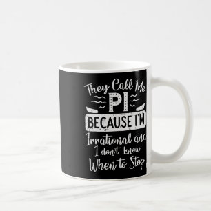 Kalla mig Pi för irrationell, konstig Pi Day Math Kaffemugg