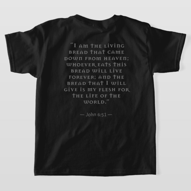 Källa och toppmöte: Heliga Eucharist John 6:51 Cit T Shirt (Laydown Baksida)