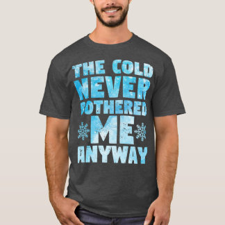 Kallet har ändå aldrig bekymrat mig t shirt