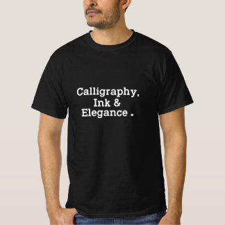 Kalligrafi,Bläck och elegans. T Shirt
