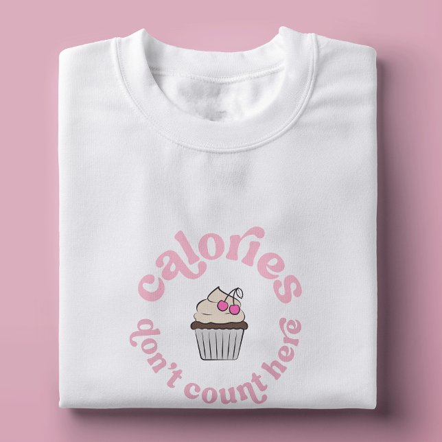 Kalorier räknas inte här Rosa Cake Baker Funny T Shirt (The perfect gift to yourself or a loved one who doesn't count calories)