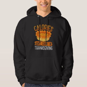 Kalorier Räknas Inte På Thanksgiving Thanksgiving Hoodie