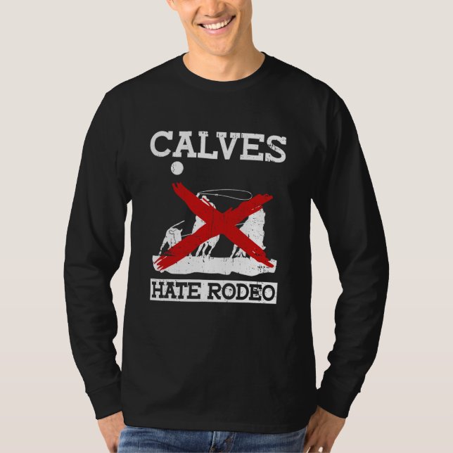 Kalvar hatar rodeo  Anti Rodeo Protest Djur Rättig T Shirt (Framsida)