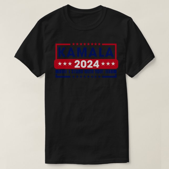 Kamala 2024 - Jag står med dig T Shirt (Design framsida)