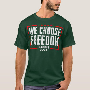Kamala 2024: Vi väljer frihet T Shirt