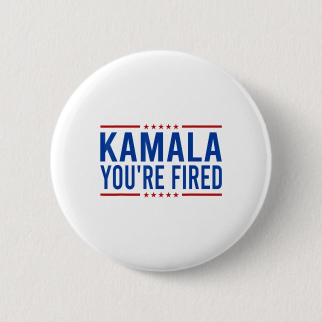 Kamala Du är Fired 2024 Funny Donald Trump Ssticka Knapp (Framsida)