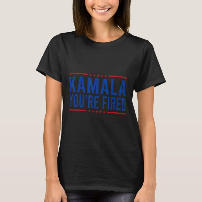Kamala Du är Fired 2024 Funny Donald Trump Ssticka T Shirt (Framsida)