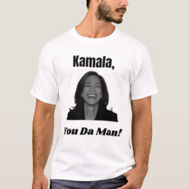 Kamala, du är man! Politiskt roligt T Shirt