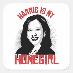 Kamala Harris är min homegirl - Fyrkantigt Klistermärke
