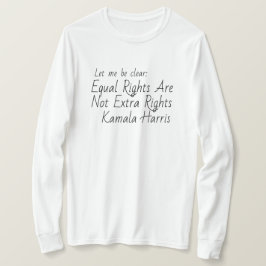 Kamala Harris Equal Högers Quote T Shirt