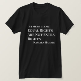 Kamala Harris Equal Högers Quote T Shirt