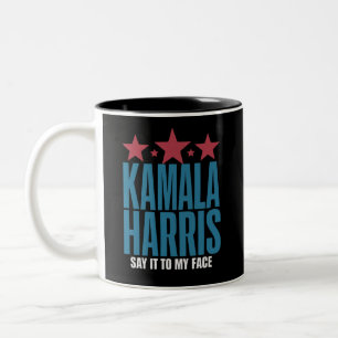 Kamala Harris Om Du Har Något Att Säga Så Säg Det Två-Tonad Mugg