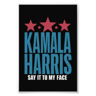Kamala Harris Om Du Har Något Att Säga Säga Det Fototryck