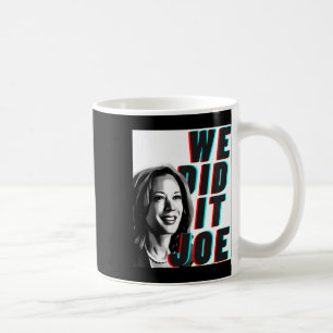Kamala Harris &#';vi gjorde det Joe&#; Modern desi Kaffemugg