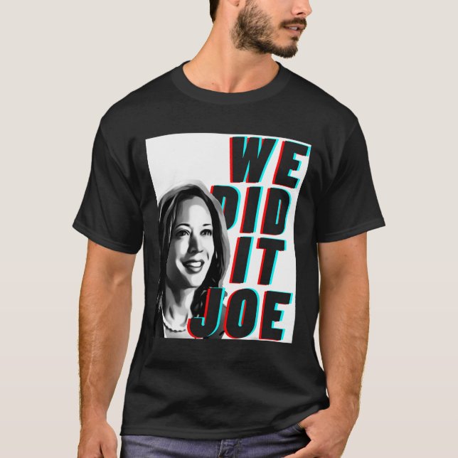 Kamala Harris &#';vi gjorde det Joe&# Modern desi T Shirt (Framsida)