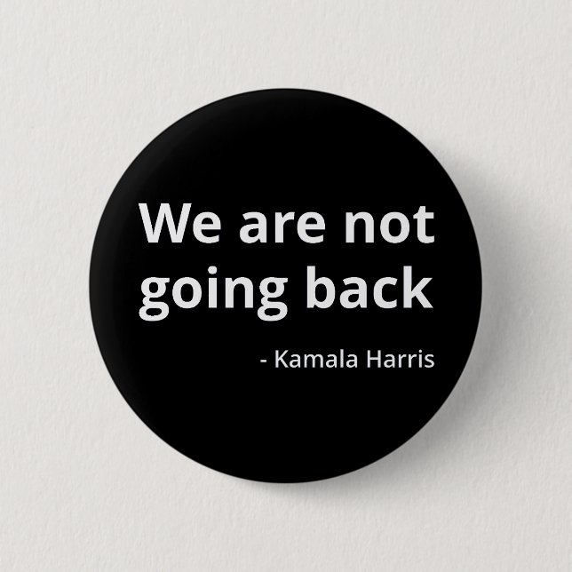 Kamala Harris - vi kommer inte tillbaka III Knapp (Framsida)