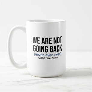 Kamala Harris Vi ska inte tillbaka, Vote Harris Kaffemugg