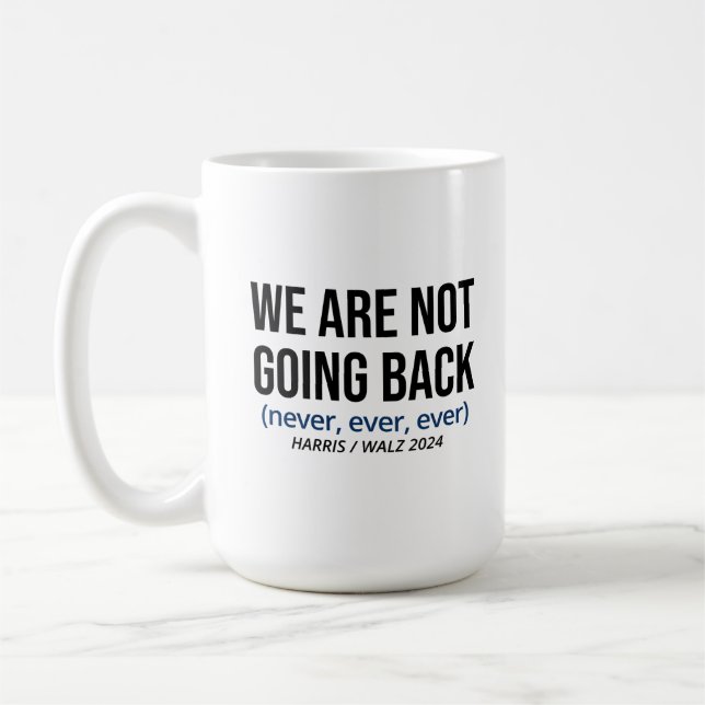 Kamala Harris Vi ska inte tillbaka, Vote Harris Kaffemugg (Vänster)