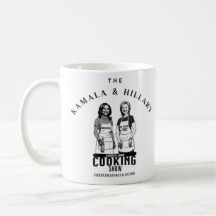 Kamala & Hillary Cooking Show Coffee Mugg