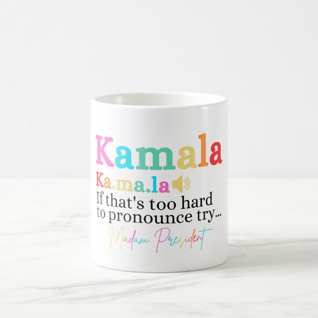 Kamala If That's Too Hard To Pronounce Try Madam Kaffemugg (Center)