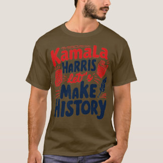 Kamala Lets - skapa historia T Shirt