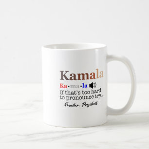 Kamala om det är för svårt att uttala sig... kaffemugg