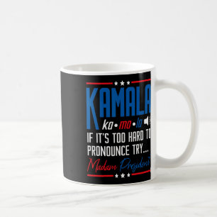 Kamala om det är för svårt att uttala sig.. kaffemugg