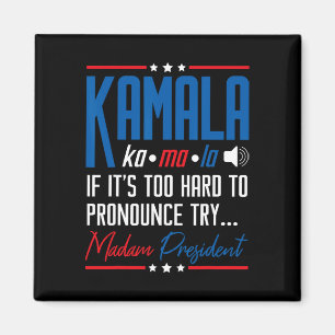 Kamala om det är för svårt att uttala sig.. magnet