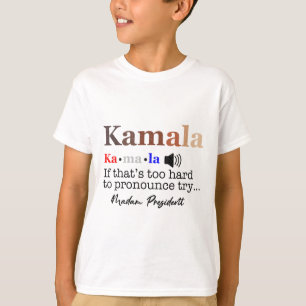 Kamala om det är för svårt att uttala sig... t shirt